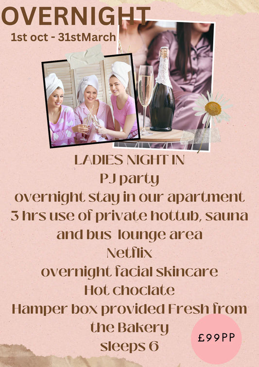 Ladies Night,Apartment  Overnight Escape £99 pp (£30 deposit per person)
